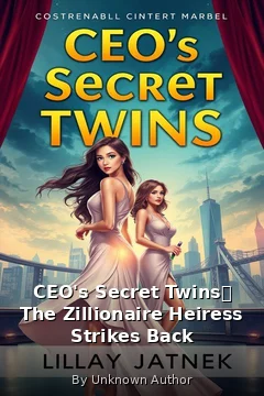 CEO's Secret Twins： The Zillionaire Heiress Strikes Back